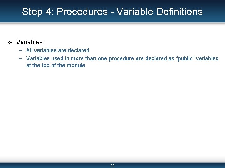 Step 4: Procedures - Variable Definitions v Variables: – All variables are declared –