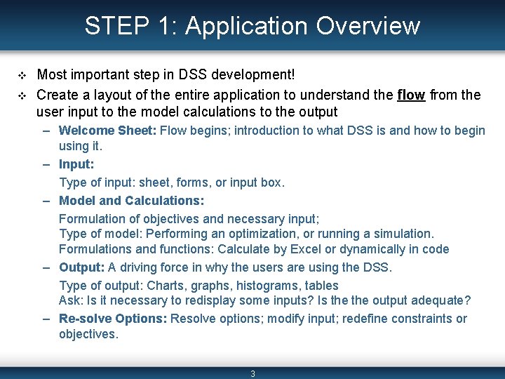 STEP 1: Application Overview v v Most important step in DSS development! Create a
