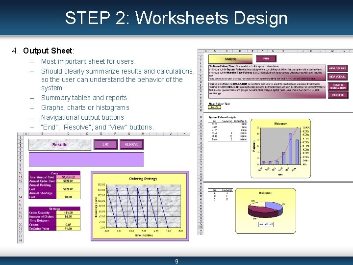 STEP 2: Worksheets Design 4. Output Sheet: – Most important sheet for users. –