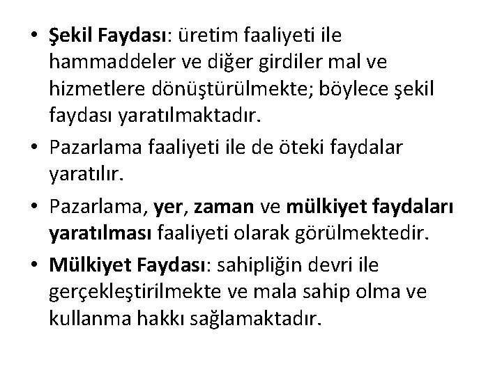  • Şekil Faydası: üretim faaliyeti ile hammaddeler ve diğer girdiler mal ve hizmetlere