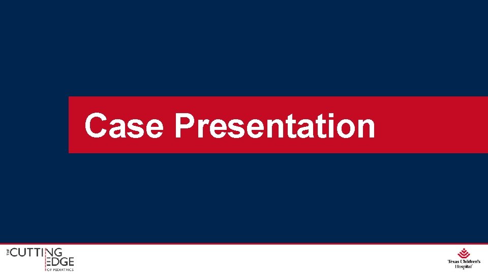 Case Presentation Case Presentation