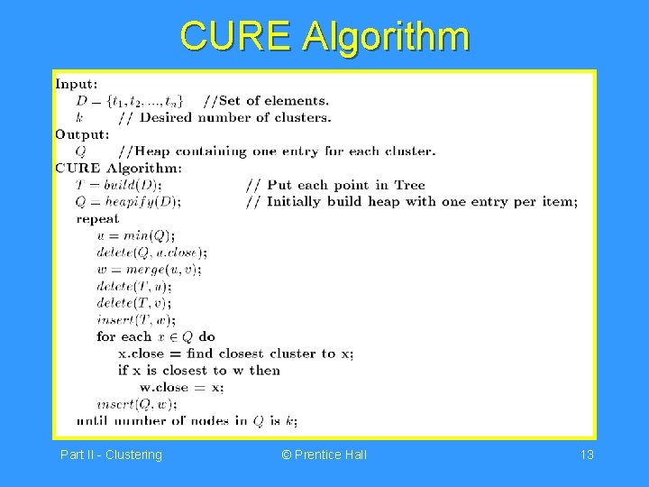 CURE Algorithm Part II - Clustering © Prentice Hall 13 