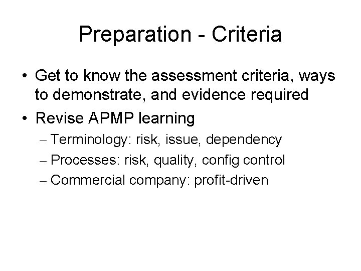 Preparation - Criteria • Get to know the assessment criteria, ways to demonstrate, and