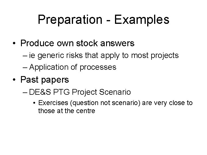 Preparation - Examples • Produce own stock answers – ie generic risks that apply