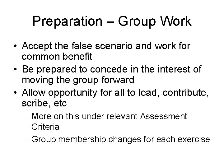 Preparation – Group Work • Accept the false scenario and work for common benefit