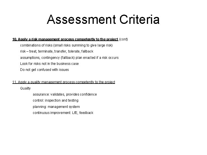 Assessment Criteria 10. Apply a risk management process competently to the project (cont) combinations