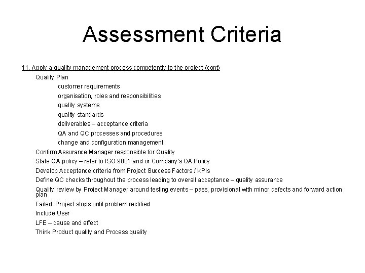 Assessment Criteria 11. Apply a quality management process competently to the project (cont) Quality