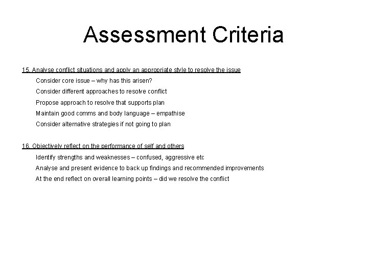Assessment Criteria 15. Analyse conflict situations and apply an appropriate style to resolve the