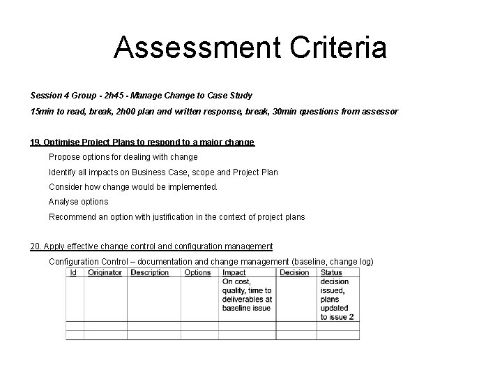 Assessment Criteria Session 4 Group - 2 h 45 - Manage Change to Case