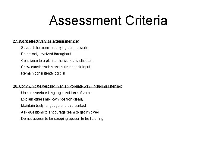 Assessment Criteria 27. Work effectively as a team member Support the team in carrying