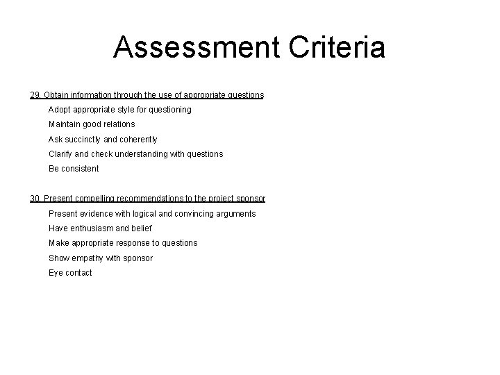 Assessment Criteria 29. Obtain information through the use of appropriate questions Adopt appropriate style