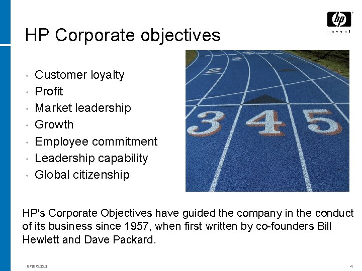 HP Corporate objectives • • Customer loyalty Profit Market leadership Growth Employee commitment Leadership