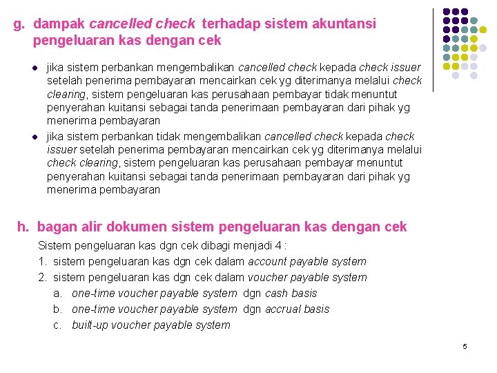 g. dampak cancelled check terhadap sistem akuntansi pengeluaran kas dengan cek l l jika