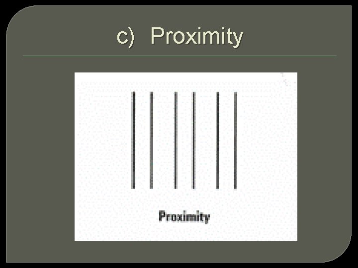 c) Proximity 