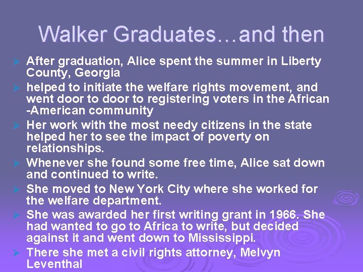 Walker Graduates…and then Ø Ø Ø Ø After graduation, Alice spent the summer in