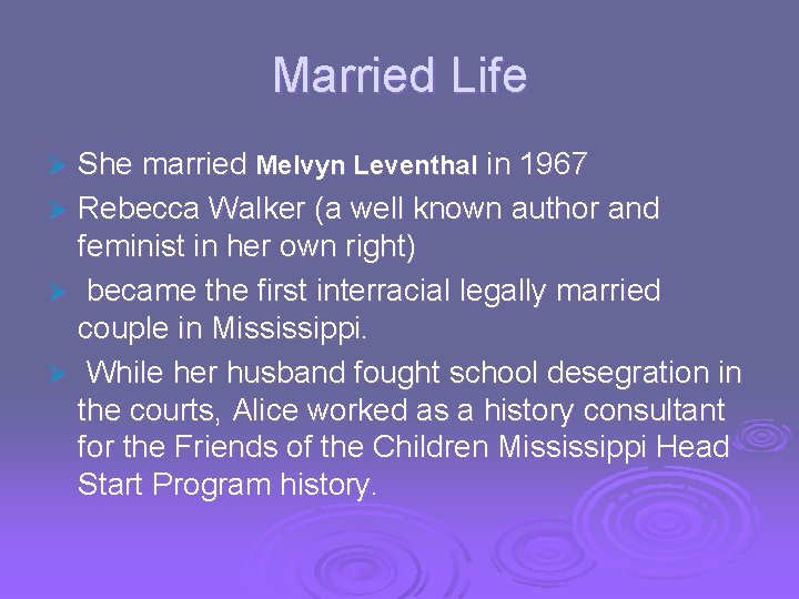 Married Life She married Melvyn Leventhal in 1967 Ø Rebecca Walker (a well known