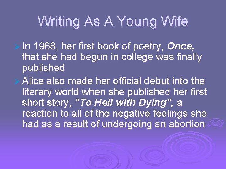 Writing As A Young Wife Ø In 1968, her first book of poetry, Once,