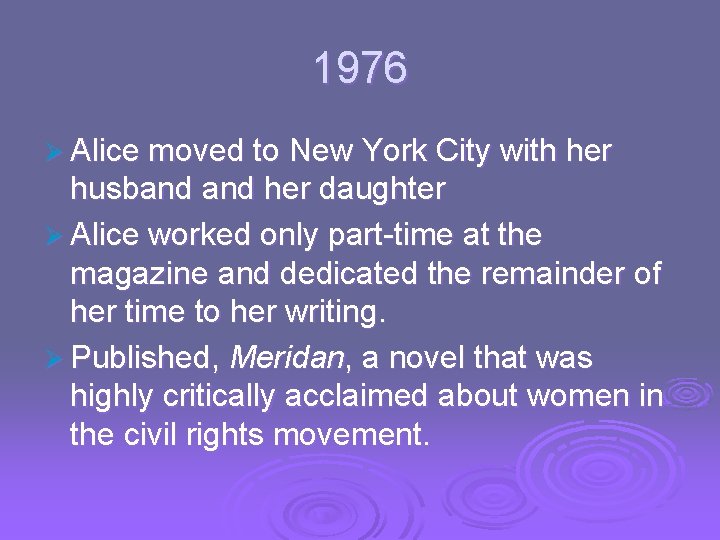 1976 Ø Alice moved to New York City with her husband her daughter Ø