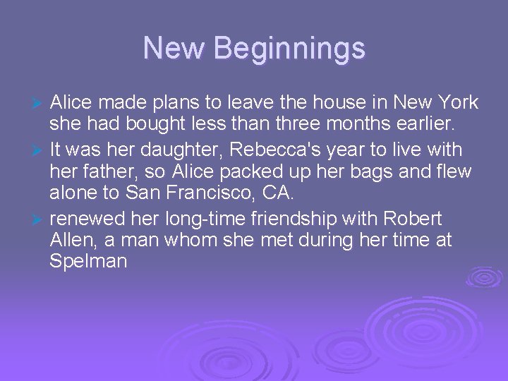 New Beginnings Alice made plans to leave the house in New York she had