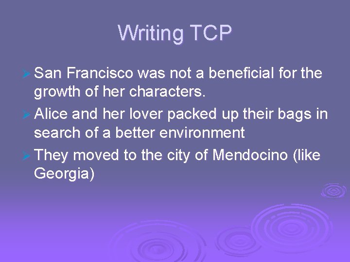 Writing TCP Ø San Francisco was not a beneficial for the growth of her