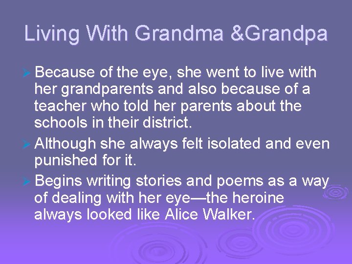 Living With Grandma &Grandpa Ø Because of the eye, she went to live with