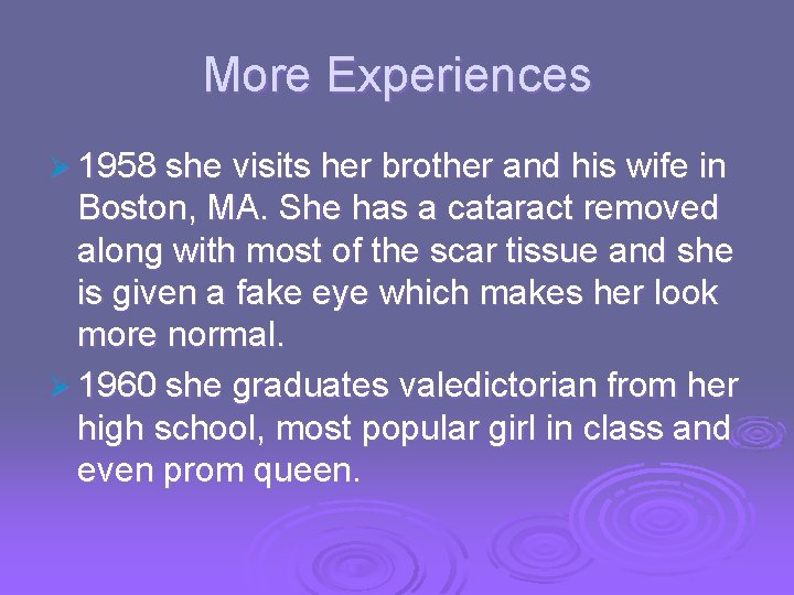More Experiences Ø 1958 she visits her brother and his wife in Boston, MA.