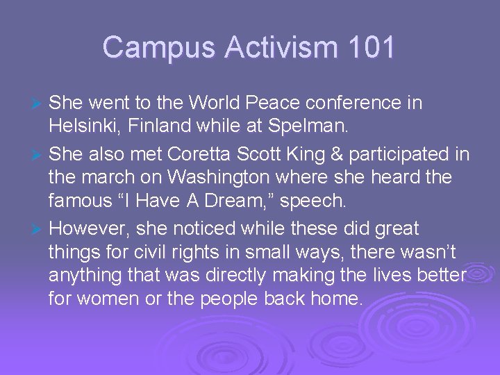 Campus Activism 101 She went to the World Peace conference in Helsinki, Finland while