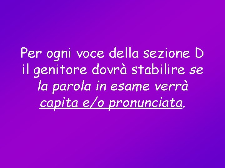 Per ogni voce della sezione D il genitore dovrà stabilire se la parola in