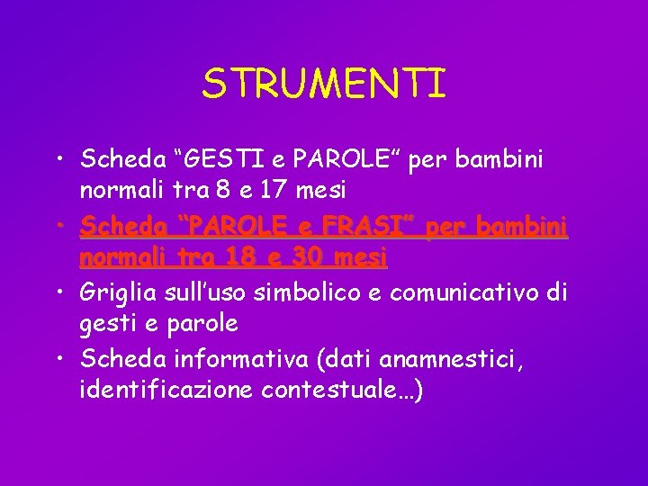STRUMENTI • Scheda “GESTI e PAROLE” per bambini normali tra 8 e 17 mesi