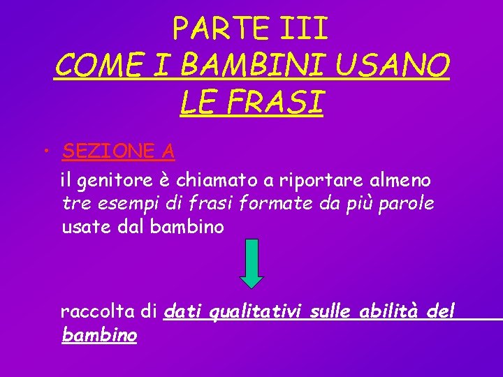 PARTE III COME I BAMBINI USANO LE FRASI • SEZIONE A il genitore è