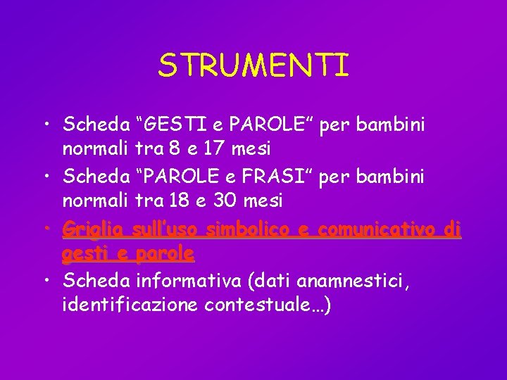 STRUMENTI • Scheda “GESTI e PAROLE” per bambini normali tra 8 e 17 mesi