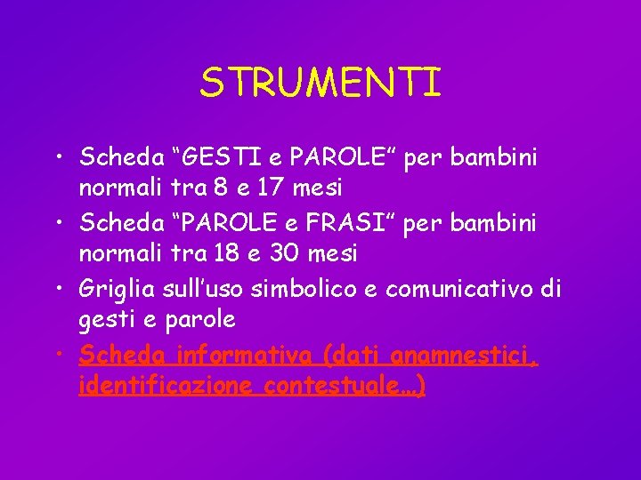 STRUMENTI • Scheda “GESTI e PAROLE” per bambini normali tra 8 e 17 mesi