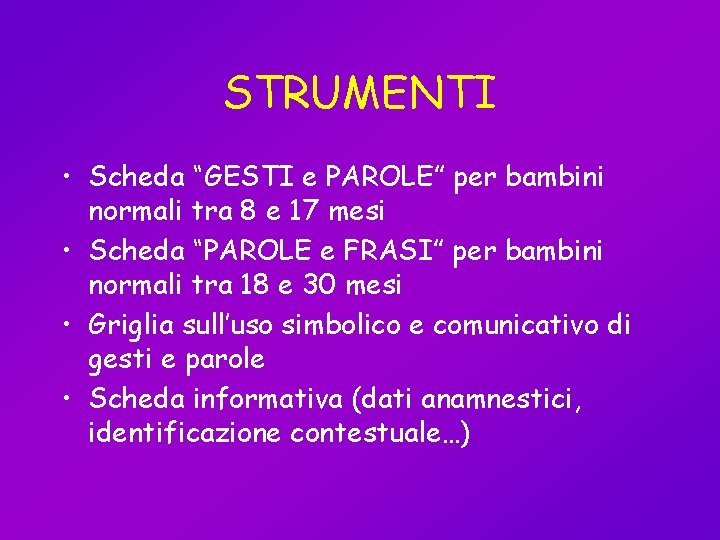 STRUMENTI • Scheda “GESTI e PAROLE” per bambini normali tra 8 e 17 mesi