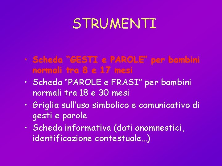 STRUMENTI • Scheda “GESTI e PAROLE” per bambini normali tra 8 e 17 mesi