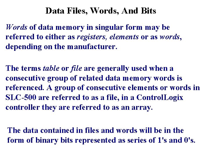 Data Files, Words, And Bits Words of data memory in singular form may be