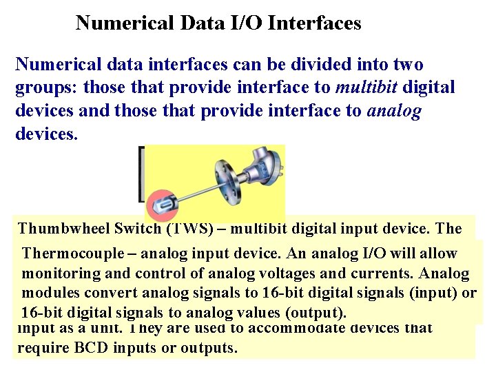 Numerical Data I/O Interfaces Numerical data interfaces can be divided into two groups: those