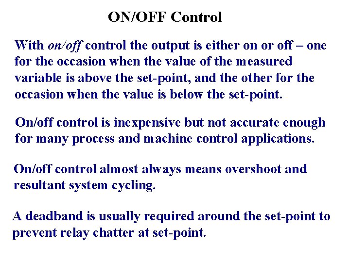ON/OFF Control With on/off control the output is either on or off – one