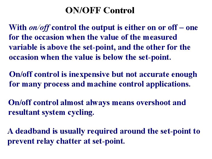 ON/OFF Control With on/off control the output is either on or off – one ON/OFF Control With on/off control the output is either on or off – one