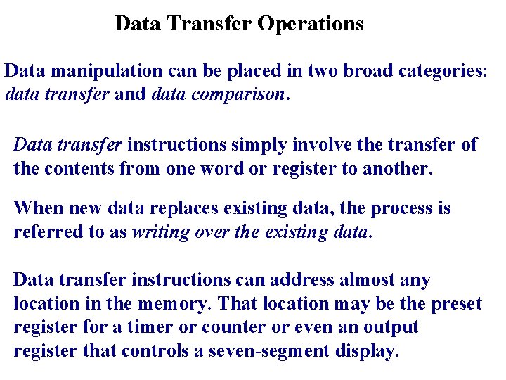 Data Transfer Operations Data manipulation can be placed in two broad categories: data transfer Data Transfer Operations Data manipulation can be placed in two broad categories: data transfer