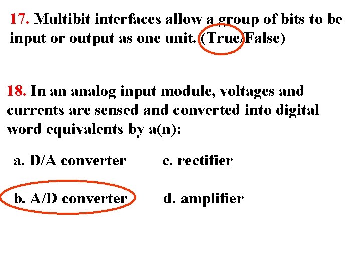 17. Multibit interfaces allow a group of bits to be input or output as