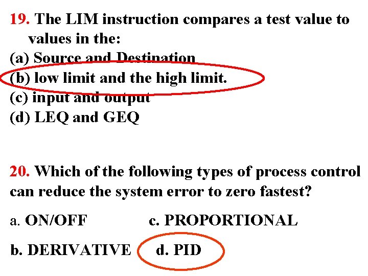 19. The LIM instruction compares a test value to values in the: (a) Source