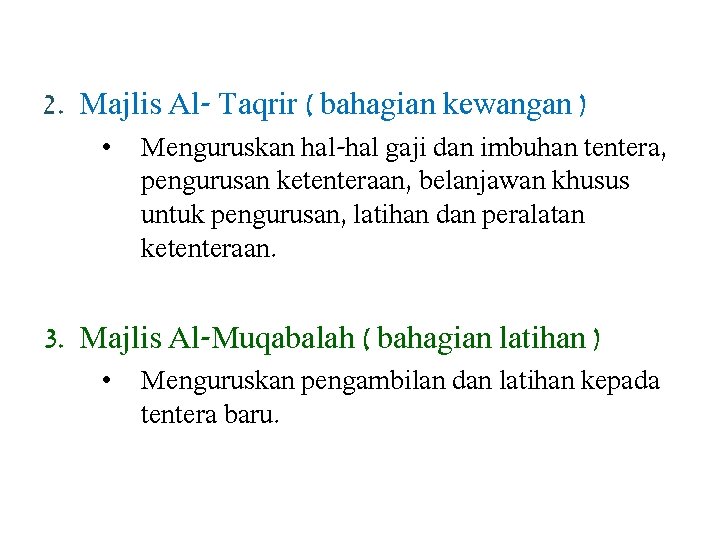 2. Majlis Al- Taqrir ( bahagian kewangan ) • Menguruskan hal-hal gaji dan imbuhan