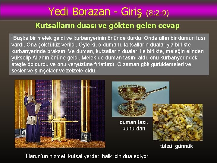 Yedi Borazan - Giriş (8: 2 -9) Kutsalların duası ve gökten gelen cevap “Başka