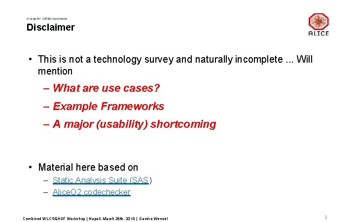 Disclaimer • This is not a technology survey and naturally incomplete. . . Will