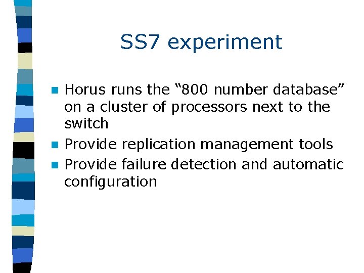 SS 7 experiment Horus runs the “ 800 number database” on a cluster of