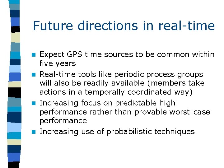 Future directions in real-time Expect GPS time sources to be common within five years