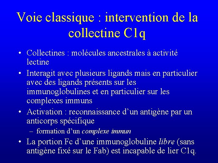 Voie classique : intervention de la collectine C 1 q • Collectines : molécules