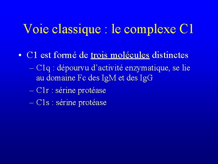 Voie classique : le complexe C 1 • C 1 est formé de trois