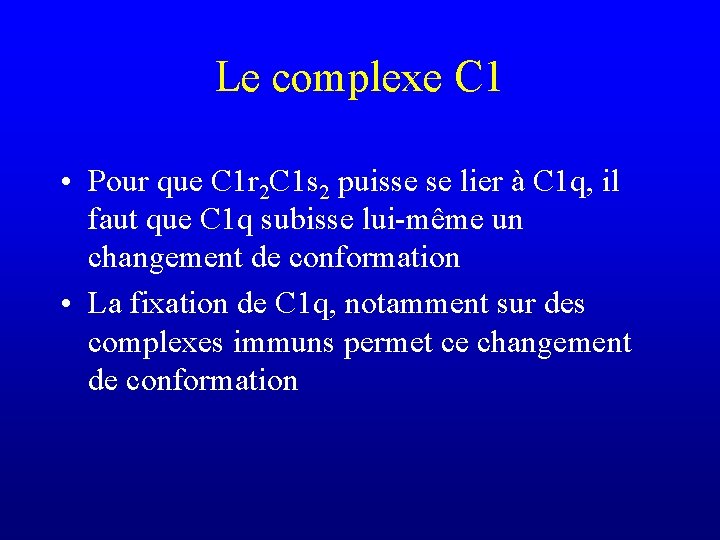 Le complexe C 1 • Pour que C 1 r 2 C 1 s