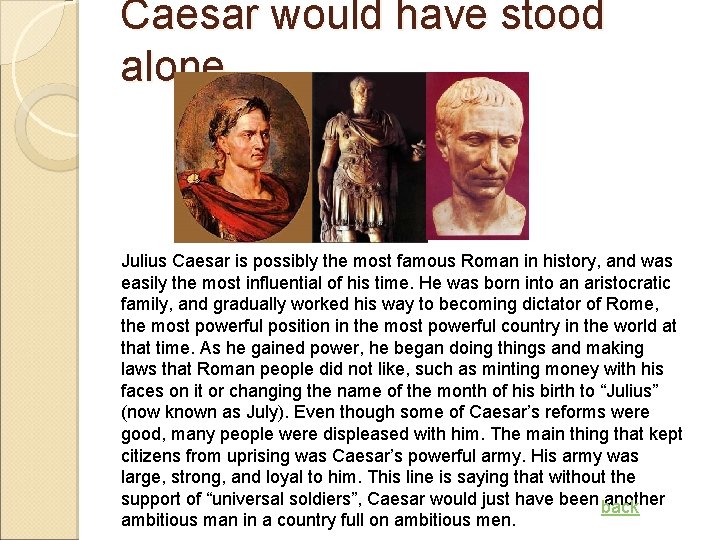 Caesar would have stood alone Julius Caesar is possibly the most famous Roman in